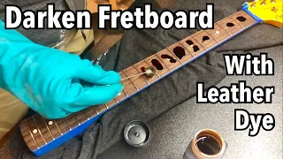 Darken Your Fretboard With Leather Dye! (Bonus: Darken Your Fretboard Markers Too!)