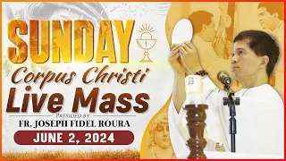 SUNDAY FILIPINO MASS TODAY LIVE || JUNE 2, 2024 || FEAST OF CORPUS CHRISTI || FR JOSEPH FIDEL ROURA