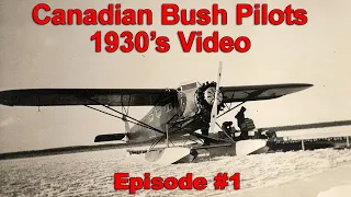 Canadian Bush Pilots 1930's