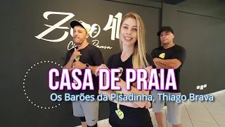 Casa de Praia - Os Barões da Pisadinha, Thiago Brava | Coreografia Cia Zero 41.