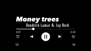 Kendrick Lamar & Jay Rock - Money Trees (Lyrics)