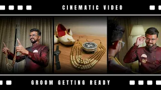 Groom Getting Ready | Cinematic Video | Engagement | SG Clicks