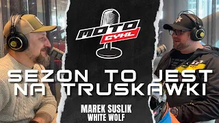 MotoCykl #9: SEZON TO JEST NA TRUSKAWKI! — rozmowa z Markiem Suslikiem | WhiteWolf