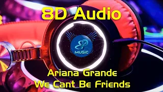 Ariana Grande - We Can't Be Friends (Wait For Your Love) 8D Audio #arianagrande #wecantbefriends