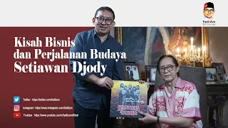 Kisah Bisnis dan Perjalanan Budaya Setiawan Djody