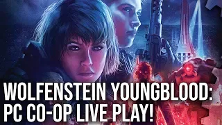 Wolfenstein Youngblood PC Co-Op Live Play: id Tech 6 Returns!