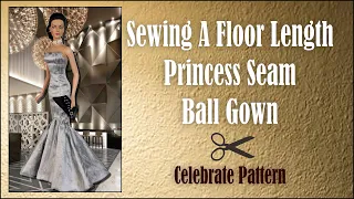 Doll Clothes Sewing Tutorial / How To Sew A Princess Seam Dress / Doll Ball Gown /Celebrate Pattern