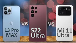 iPhone 13 Pro Max vs Samsung Galaxy s22 Ultra  vs  Xiaomi Mi 11 Ultra