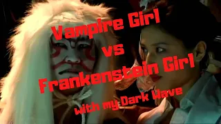 Vampire Girl vs Frankenstein Girl with my Dark Wave