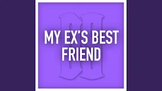 My Ex's Best Friend