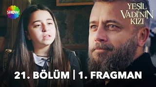 Yeşil Vadi'nin Kızı 21. Bölüm 1. Fragman | "Kızını bulduk kaptan!"