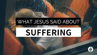 What Jesus Said About Suffering