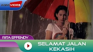 Rita Effendy - Selamat Jalan Kekasih | Official Video