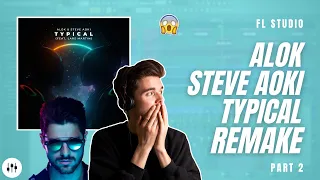 Making 'Typical' By Alok & Steve Aoki?! | FL Studio Remake + FLP (Part 2)