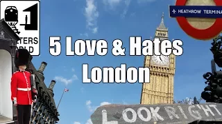 Visit London - 5 Things You Will Love & Hate About London, England