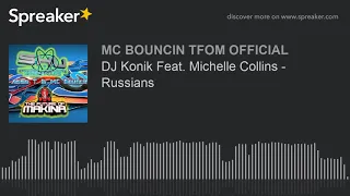 DJ Konik Feat. Michelle Collins - Russians (made with Spreaker)