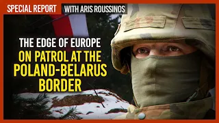 The Edge of Europe: On patrol at the Poland-Belarus border