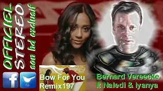 Bow For You Remix197 - Bernard Vereecke ft Naledi & Iyanya (Video clip HD)