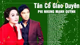 Phi Nhung & Mạnh Quỳnh - Tân Cổ Giao Duyên Đặc Biệt Hay Nhất