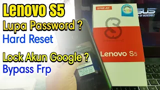 Lenovo S5 K520 Hard Reset Lupa Password + Bypass Frp Lock Google Account 2019