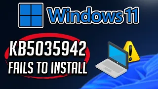 Fix KB5035942 Update Not Installing On Windows 11 (Version 23H2/22H2)