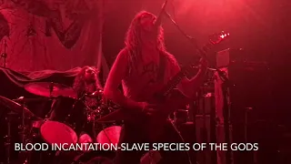 Blood Incantation-Slave Species Of The Gods : Live 03/08/19 @The TLA Philadelphia