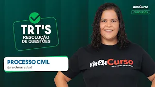 Treino de Questões TRT - Processo Civil com a Profª. Carol Macaubal