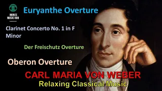 😊 THE BEST OF CARL MARIA VON WEBER IN FULL HD - RELAXING CLASSICAL MUSIC COLLECTIONS