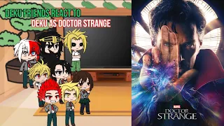 Class 1A react to Deku as Doctor Strange|| BNHA/MHA || GCRV |I No Ships ||