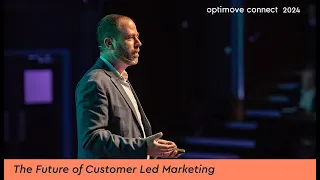The Future of Customer Led Marketing - Optimove Connect 2024 Keynote