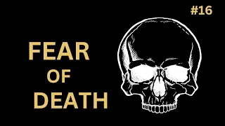 The Fear of Death | Tao Te Ching Explained | Chapter 16