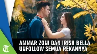 Ammar Zoni dan Irish Bella Unfollow Semua Rekan Artis