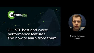 Danila Kutenin — C++ STL best and worst performance features and how to learn from them