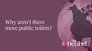 Why aren’t there more public toilets?