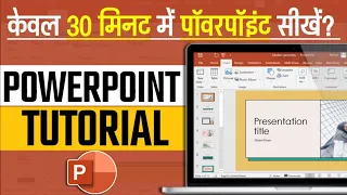 MS PowerPoint Tutorial for Beginners Hindi - Learn to Make PowerPoint Presentation in Just 30 Minute