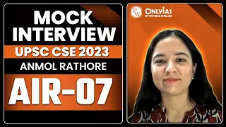 UPSC 2023 Topper Mock Interview Anmol Rathore AIR 7 IGP Program | OnlyIAS