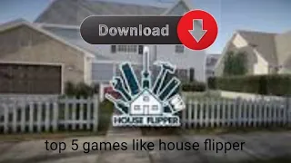 top 5 games like house flipper #gaming treasure trove