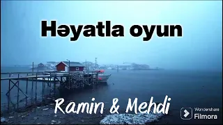 Ramin & Mehdi - Heyatla Oyun