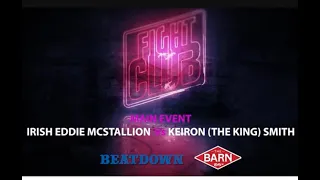 IRISH EDDIE MCSTALLION  Vs KEIRON THE KING SMITH