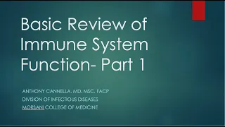 Introduction to Basic Immune System Function -- Anthony Cannella, MD