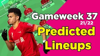 Gameweek 37 : Team by Team Predicted Lineups | Fantasy Premier League 2021/22 | FPL