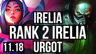 IRELIA vs URGOT (TOP) | Rank 2 Irelia, Rank 7, 6/1/3 | EUW Challenger | v11.18