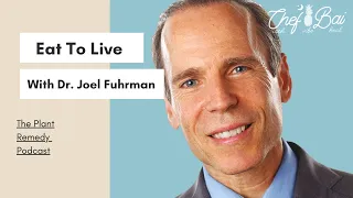 Ep.62: Eat To Live With 7x New York Times Best-Selling Author Dr. Fuhrman (The Plant Remedy Podcast)