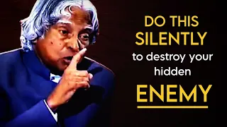 Do This Silently To Destroy Your Hidden Enemy || Dr APJ Abdul Kalam Sir Quotes || Spread Positivity