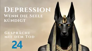 Depression – Wenn die Seele kündigt | Anubis Channeling | 24