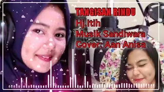 Tangisan Rindu Hj.itih Musik Sandiwara Cover Aan Anisa