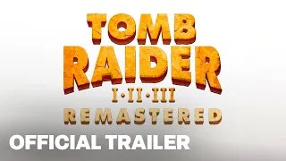 Tomb Raider 1-3 Remastered Trailer