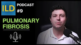 Ep. 9 - Pulmonary fibrosis - a comprehensive overview for patients (podcast)