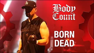 BODY COUNT - Born Dead - LIVE