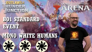 MONO WHITE HUMANS☀️BO1 STANDARD EVENT☀️[MTG ARENA] OUTLAWS OF THUNDER JUNCTION [OTJ]